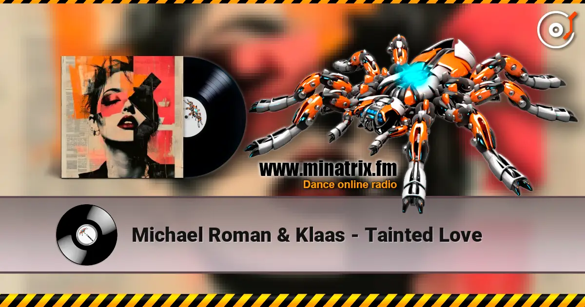 Michael Roman & Klaas - Tainted Love 高品质在线收听 | Minatrix.FM