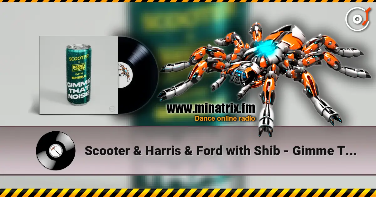 Scooter & Harris & Ford with Shib - Gimme That Noise 高品质在线收听 | Minatrix.FM