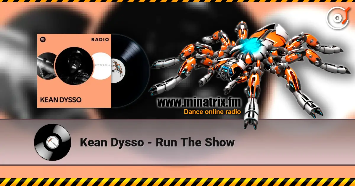 Kean Dysso - Run The Show жоғары сапада онлайн тыңдау | Minatrix.FM