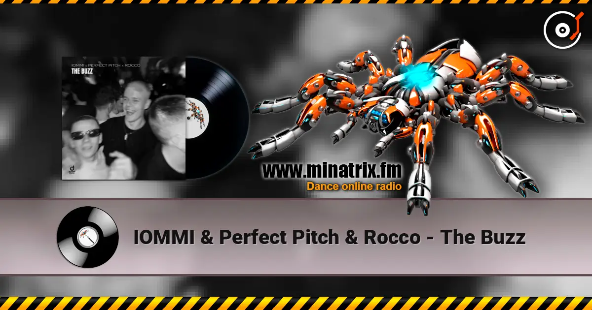 IOMMI & Perfect Pitch & Rocco - The Buzz 高品质在线收听 | Minatrix.FM