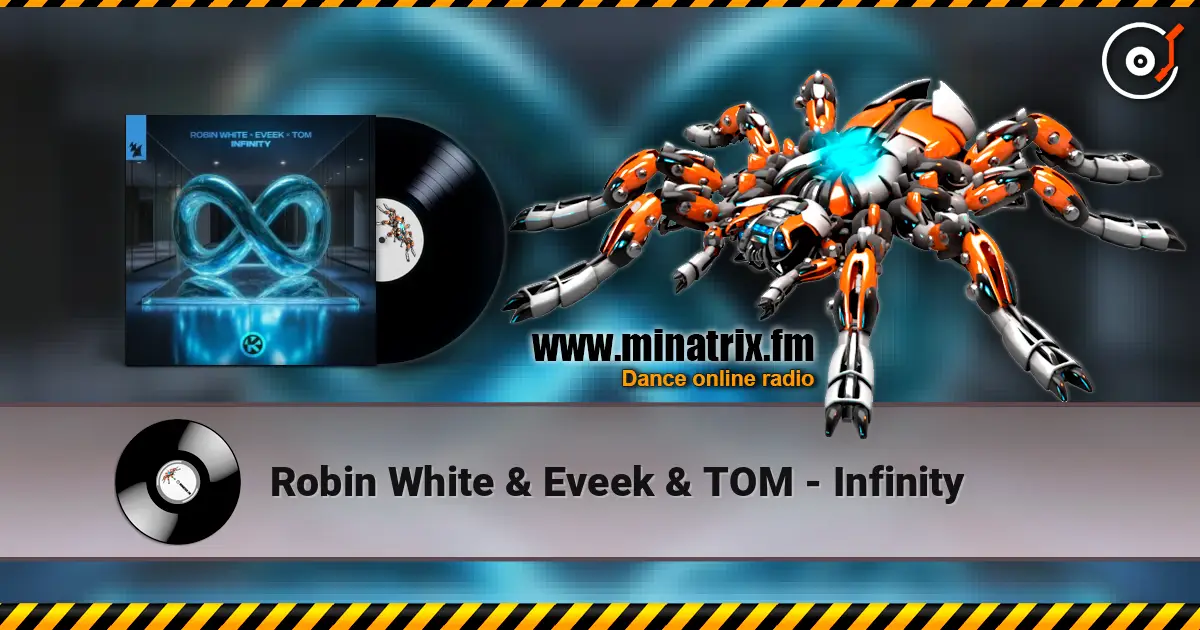 Robin White & Eveek & TOM - Infinity 高品质在线收听 | Minatrix.FM