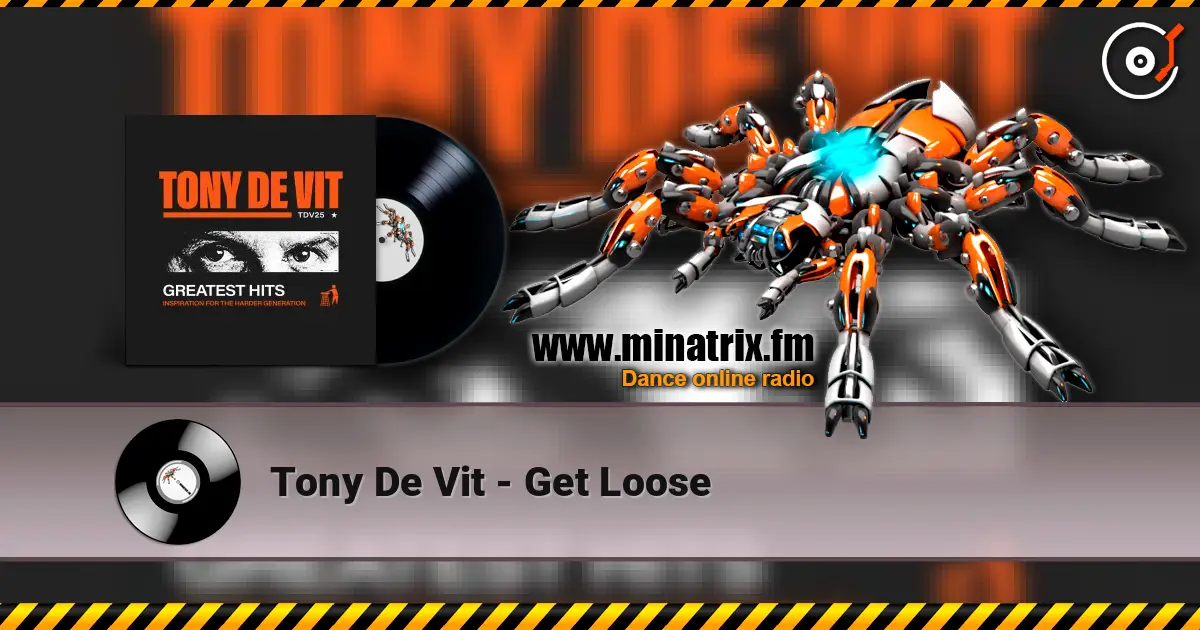 Tony De Vit - Get Loose жоғары сапада онлайн тыңдау | Minatrix.FM