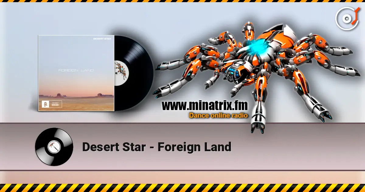 Desert Star - Foreign Land жоғары сапада онлайн тыңдау | Minatrix.FM