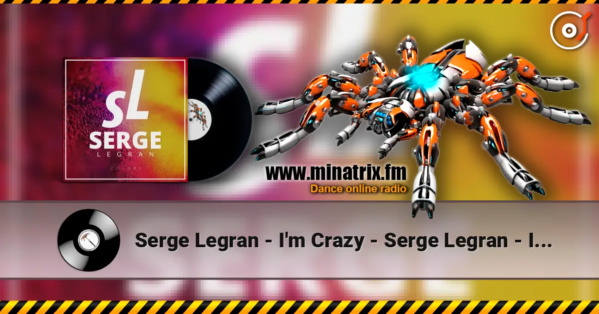Serge Legran - I'm Crazy - Serge Legran - I'm Crazy жоғары сапада онлайн тыңдау | Minatrix.FM