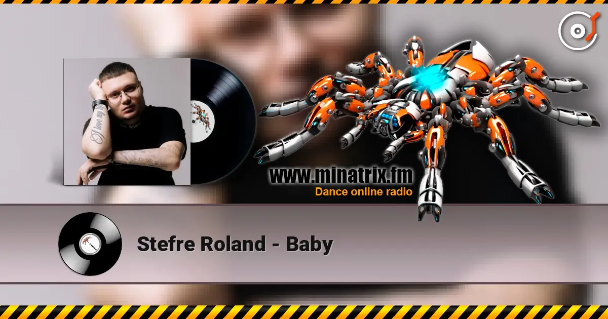 Stefre Roland - Baby жоғары сапада онлайн тыңдау | Minatrix.FM