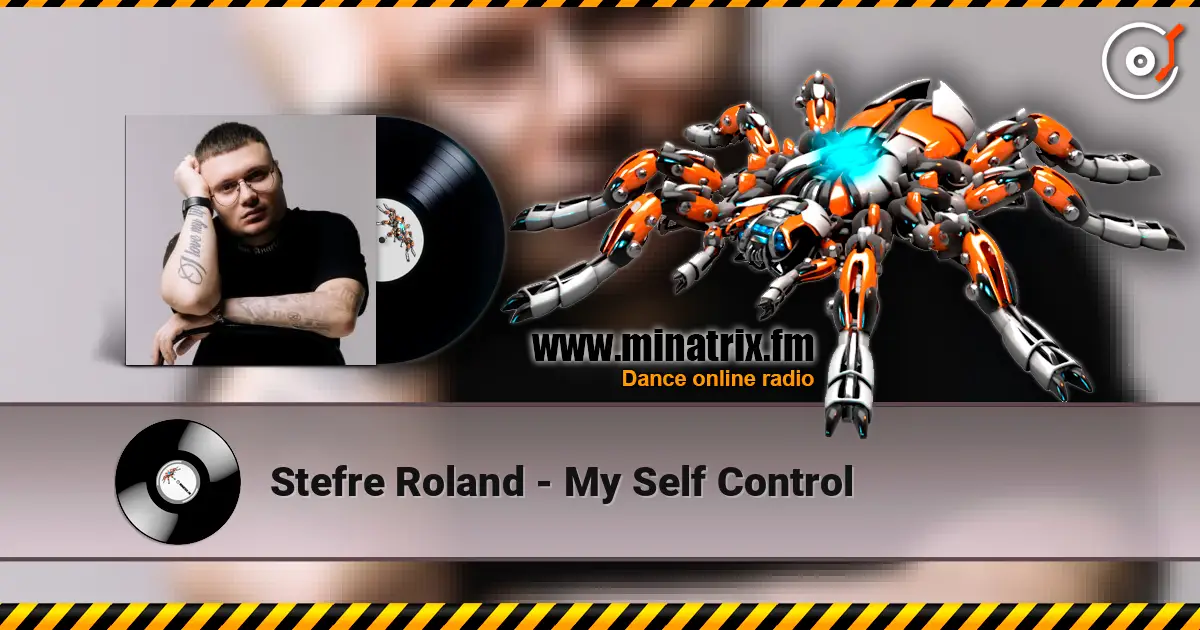 Stefre Roland - My Self Control жоғары сапада онлайн тыңдау | Minatrix.FM