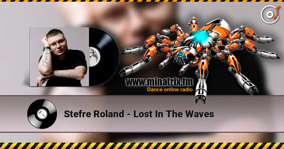 Stefre Roland - Lost In The Waves жоғары сапада онлайн тыңдау | Minatrix.FM