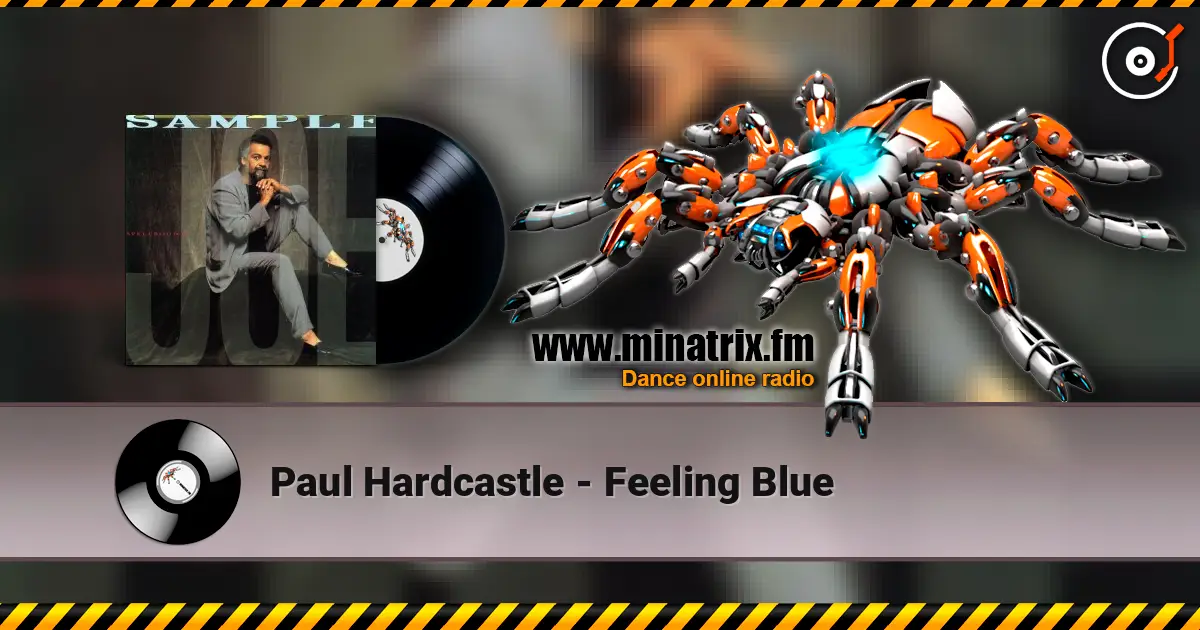 Paul Hardcastle - Feeling Blue жоғары сапада онлайн тыңдау | Minatrix.FM