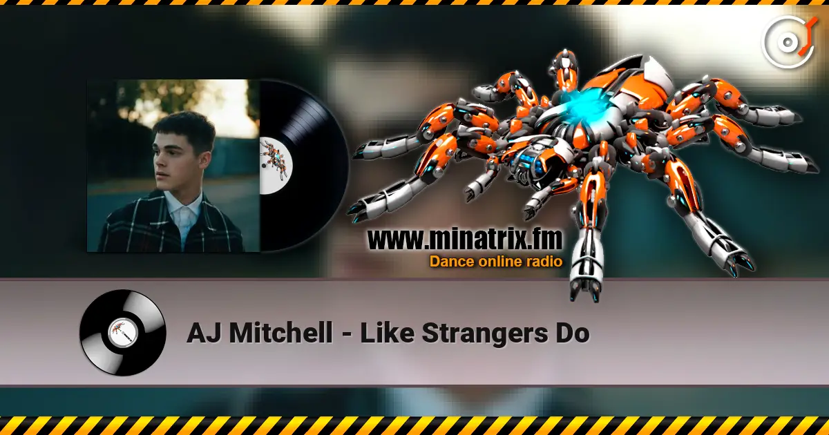 AJ Mitchell - Like Strangers Do жоғары сапада онлайн тыңдау | Minatrix.FM