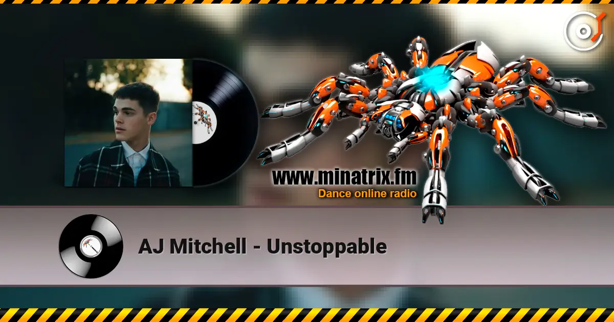 AJ Mitchell - Unstoppable жоғары сапада онлайн тыңдау | Minatrix.FM