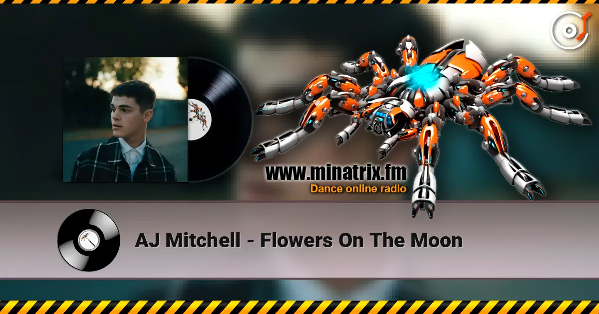 AJ Mitchell - Flowers On The Moon жоғары сапада онлайн тыңдау | Minatrix.FM