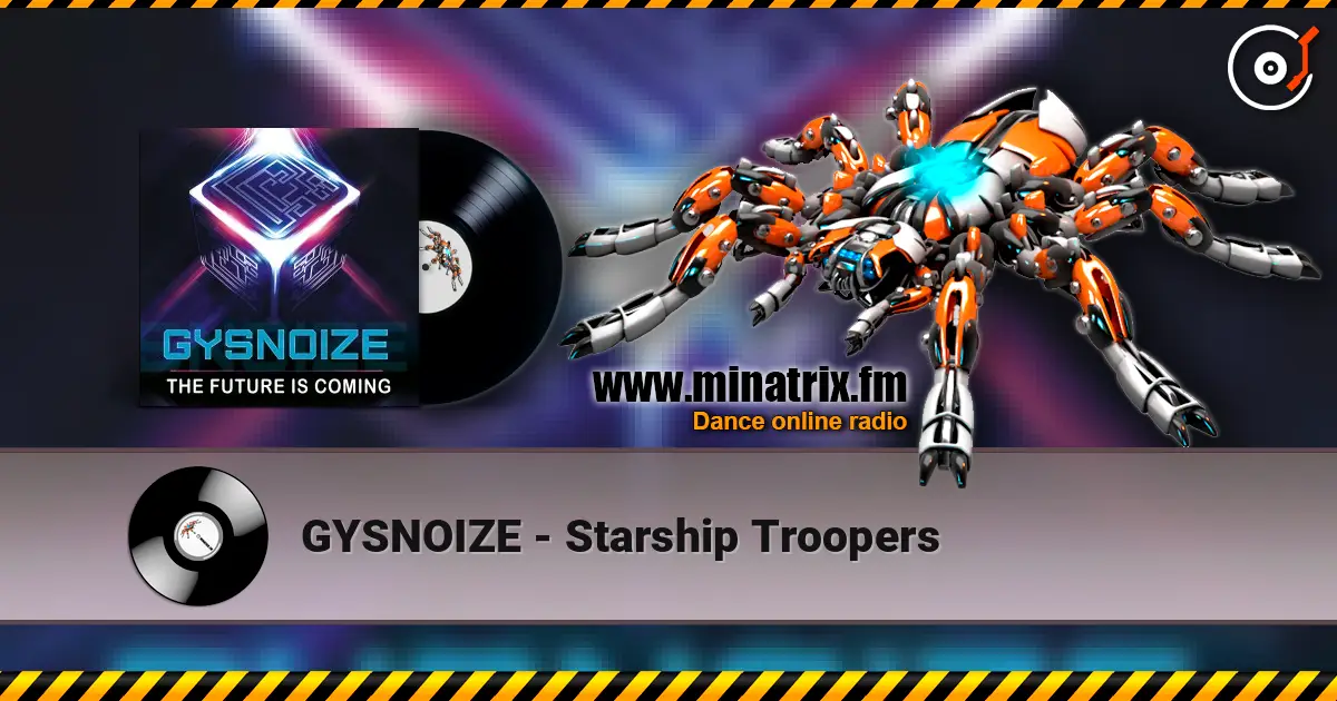 GYSNOIZE - Starship Troopers жоғары сапада онлайн тыңдау | Minatrix.FM