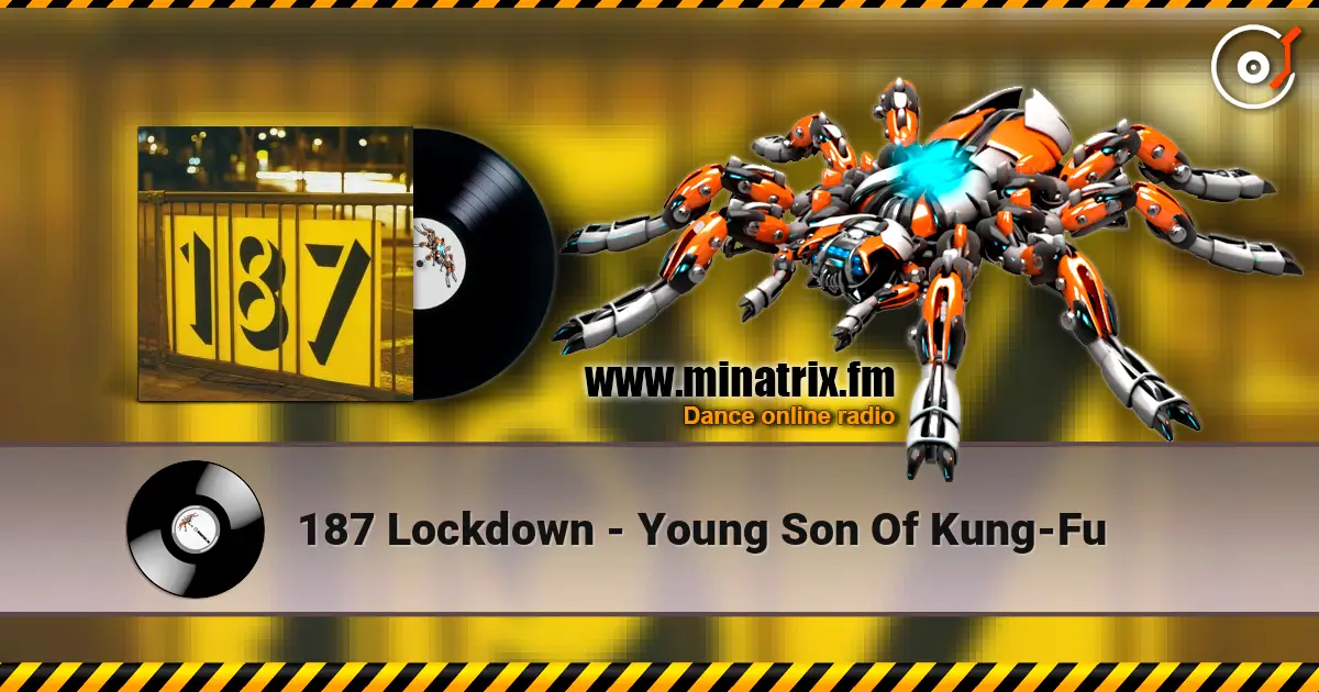 187 Lockdown - Young Son Of Kung-Fu жоғары сапада онлайн тыңдау | Minatrix.FM