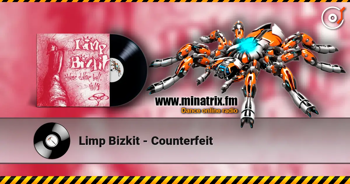 Limp Bizkit - Counterfeit жоғары сапада онлайн тыңдау | Minatrix.FM
