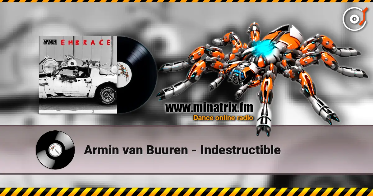 Armin van Buuren - Indestructible жоғары сапада онлайн тыңдау | Minatrix.FM