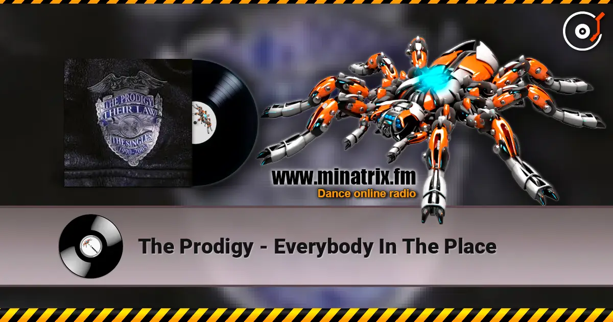 The Prodigy - Everybody In The Place 高品质在线收听 | Minatrix.FM
