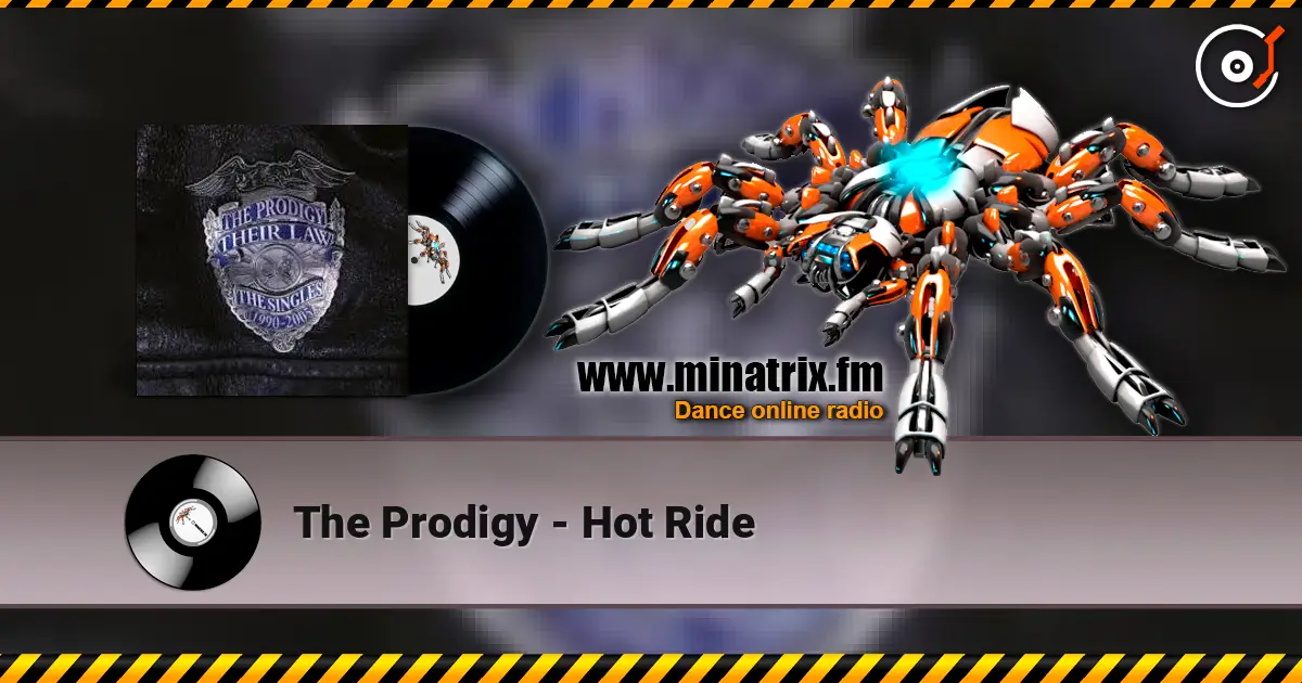 The Prodigy - Hot Ride 高品质在线收听 | Minatrix.FM