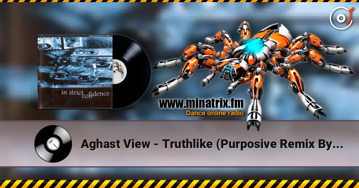 Aghast View - Truthlike (Purposive Remix By In Strict Confidence) жоғары сапада онлайн тыңдау | Minatrix.FM