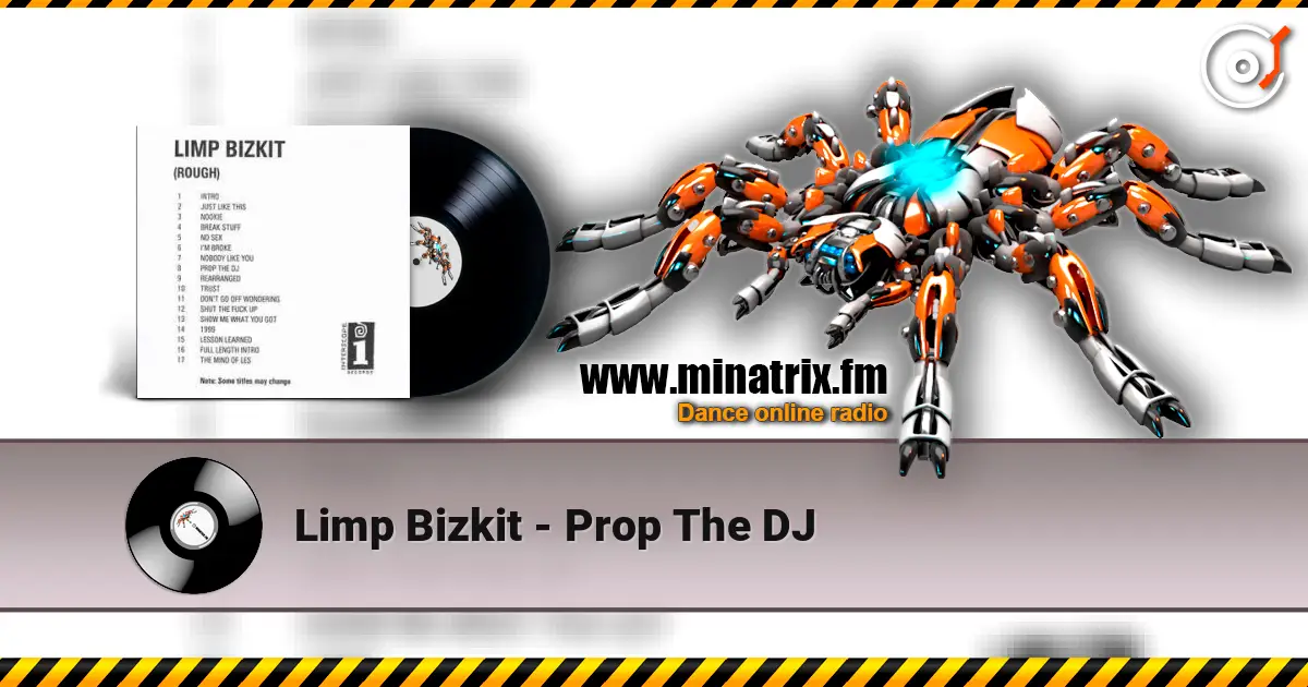 Limp Bizkit - Prop The DJ 高品质在线收听 | Minatrix.FM