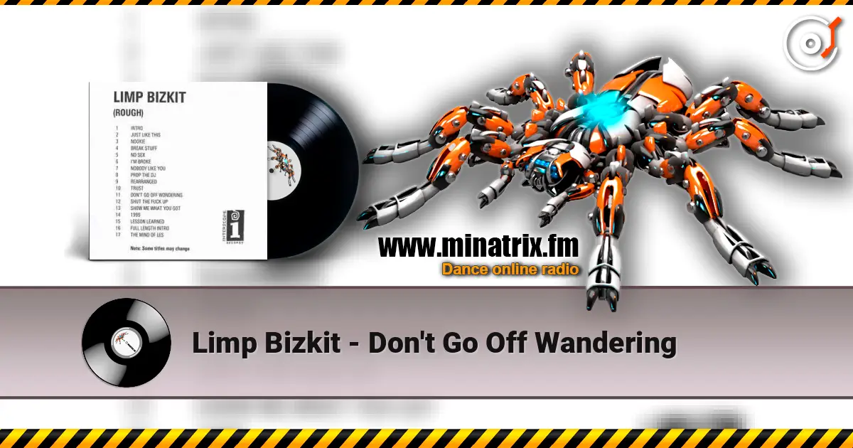 Limp Bizkit - Don't Go Off Wandering жоғары сапада онлайн тыңдау | Minatrix.FM