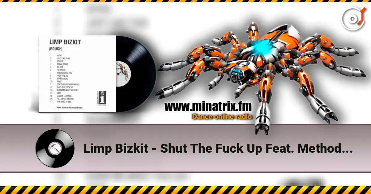 Limp Bizkit - Shut The Fuck Up Feat. Method Man жоғары сапада онлайн тыңдау | Minatrix.FM