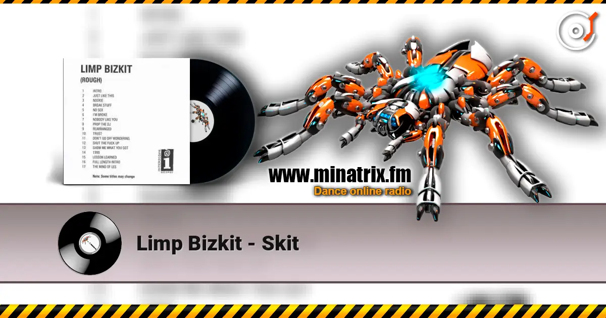 Limp Bizkit - Skit жоғары сапада онлайн тыңдау | Minatrix.FM