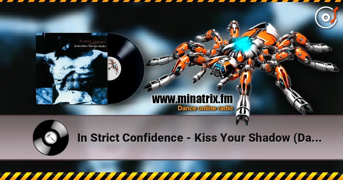 In Strict Confidence - Kiss Your Shadow (Das Ich Remix) жоғары сапада онлайн тыңдау | Minatrix.FM