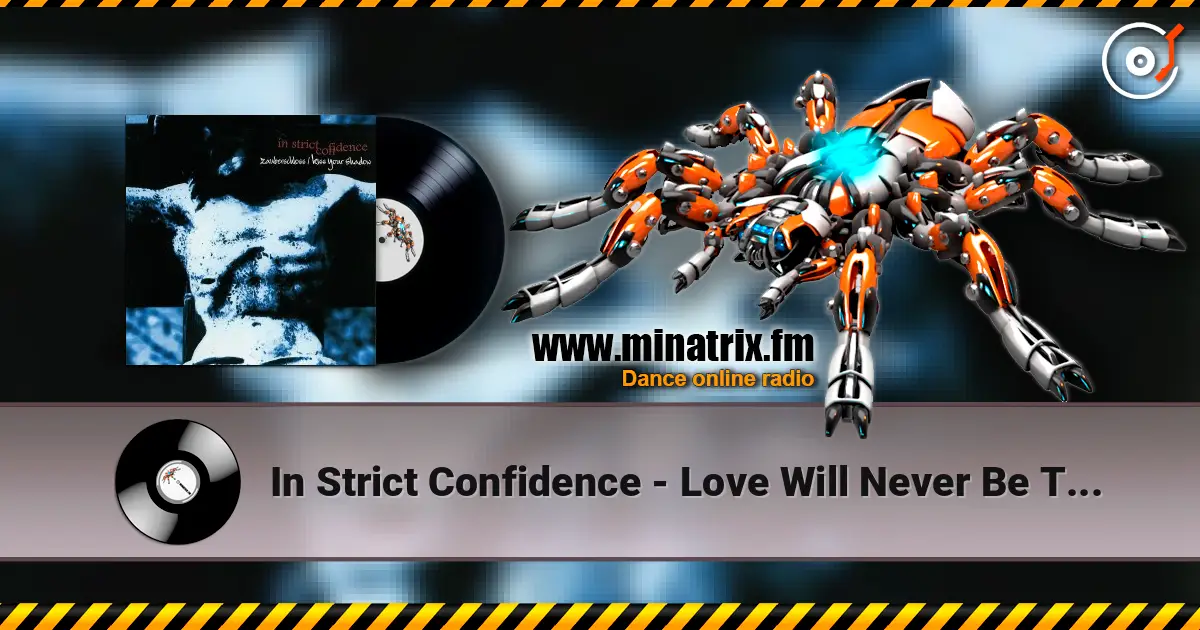 In Strict Confidence - Love Will Never Be The Same жоғары сапада онлайн тыңдау | Minatrix.FM