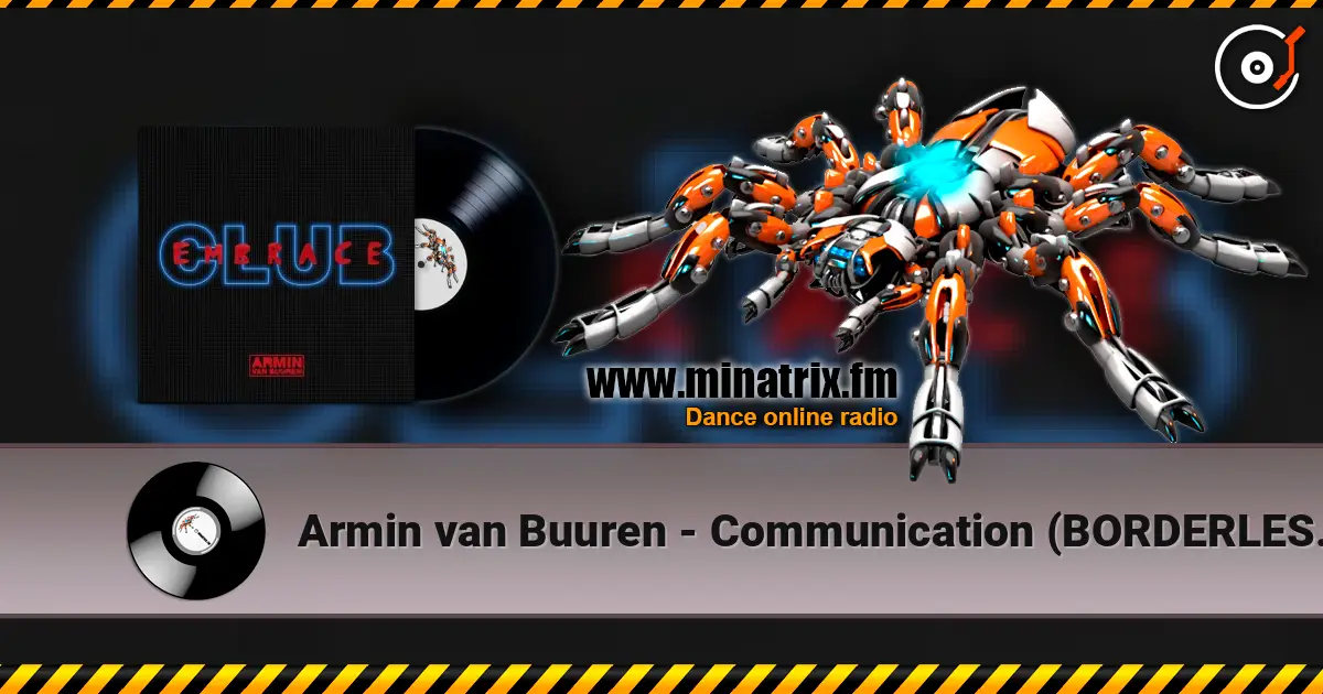 Armin van Buuren - Communication (BORDERLESS Remix) жоғары сапада онлайн тыңдау | Minatrix.FM