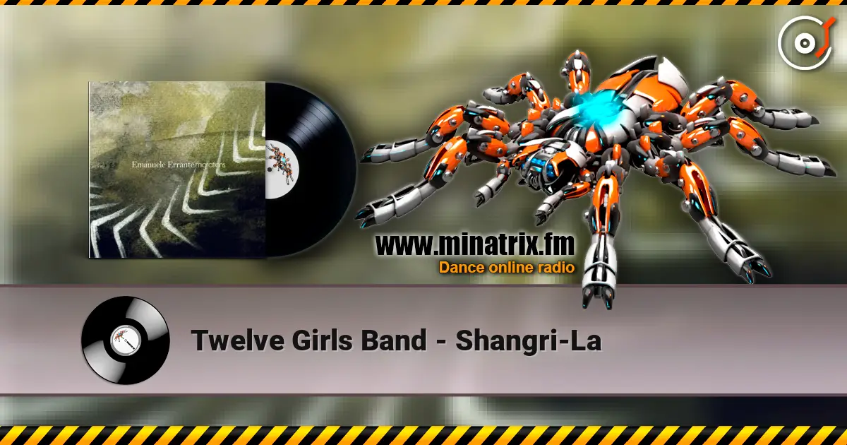 Twelve Girls Band - Shangri-La жоғары сапада онлайн тыңдау | Minatrix.FM