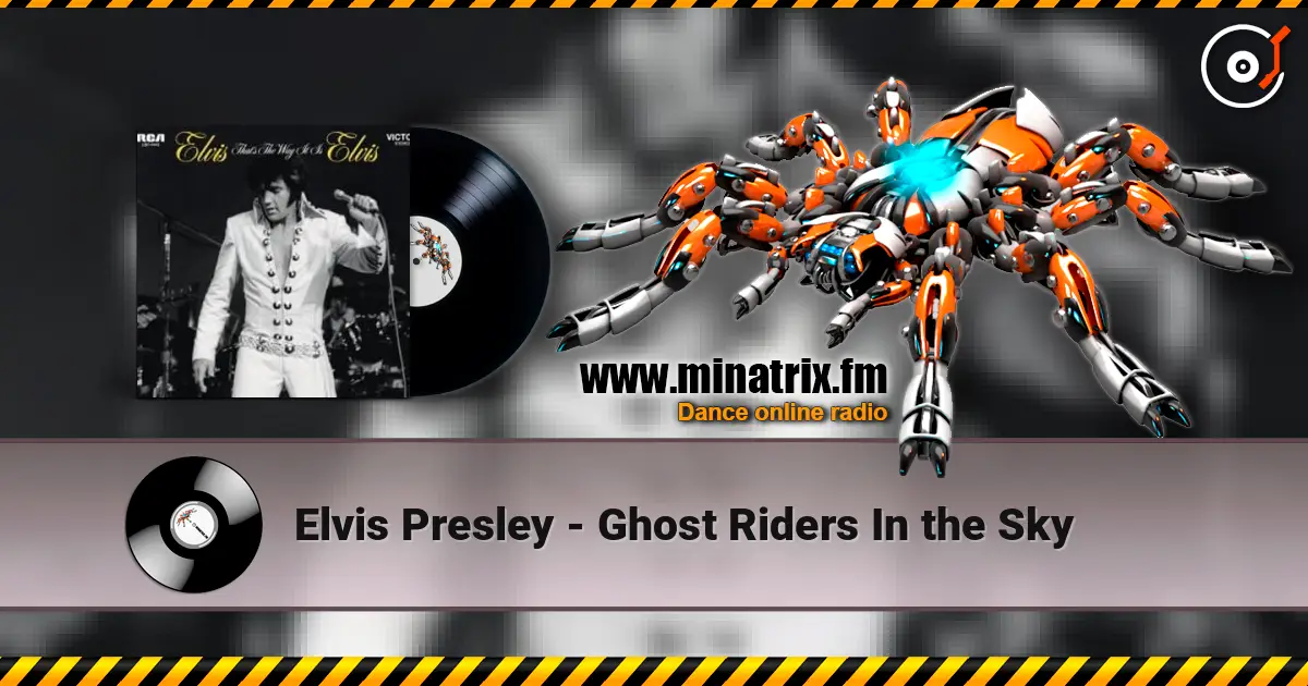 Elvis Presley - Ghost Riders In the Sky жоғары сапада онлайн тыңдау | Minatrix.FM