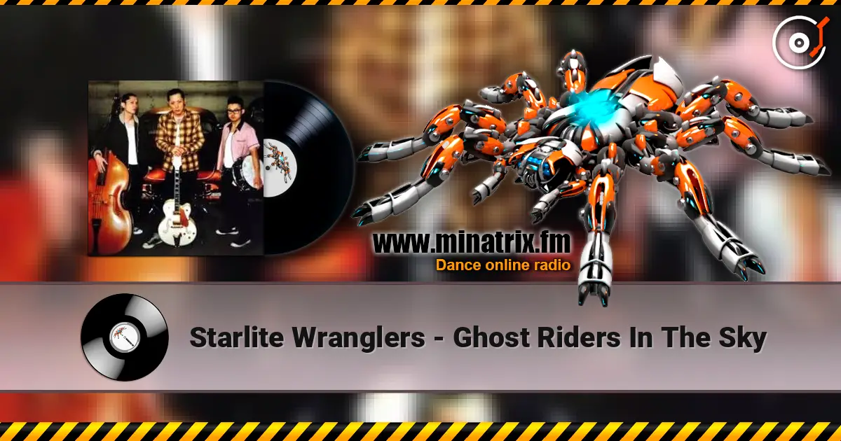 Starlite Wranglers - Ghost Riders In The Sky online in hoher Qualität hören | Minatrix.FM