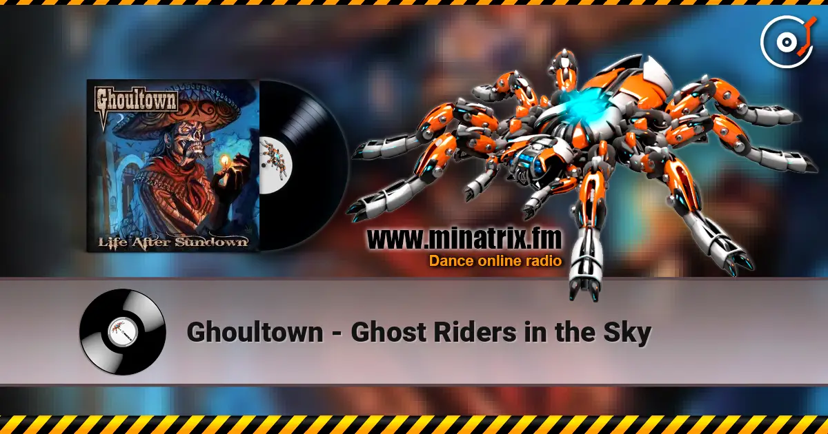 Ghoultown - Ghost Riders in the Sky online in hoher Qualität hören | Minatrix.FM