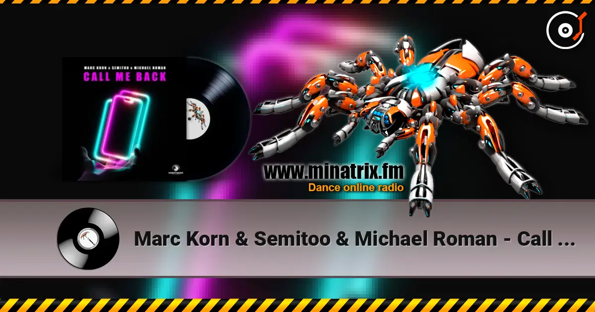 Marc Korn & Semitoo & Michael Roman - Call Me Back жоғары сапада онлайн тыңдау | Minatrix.FM