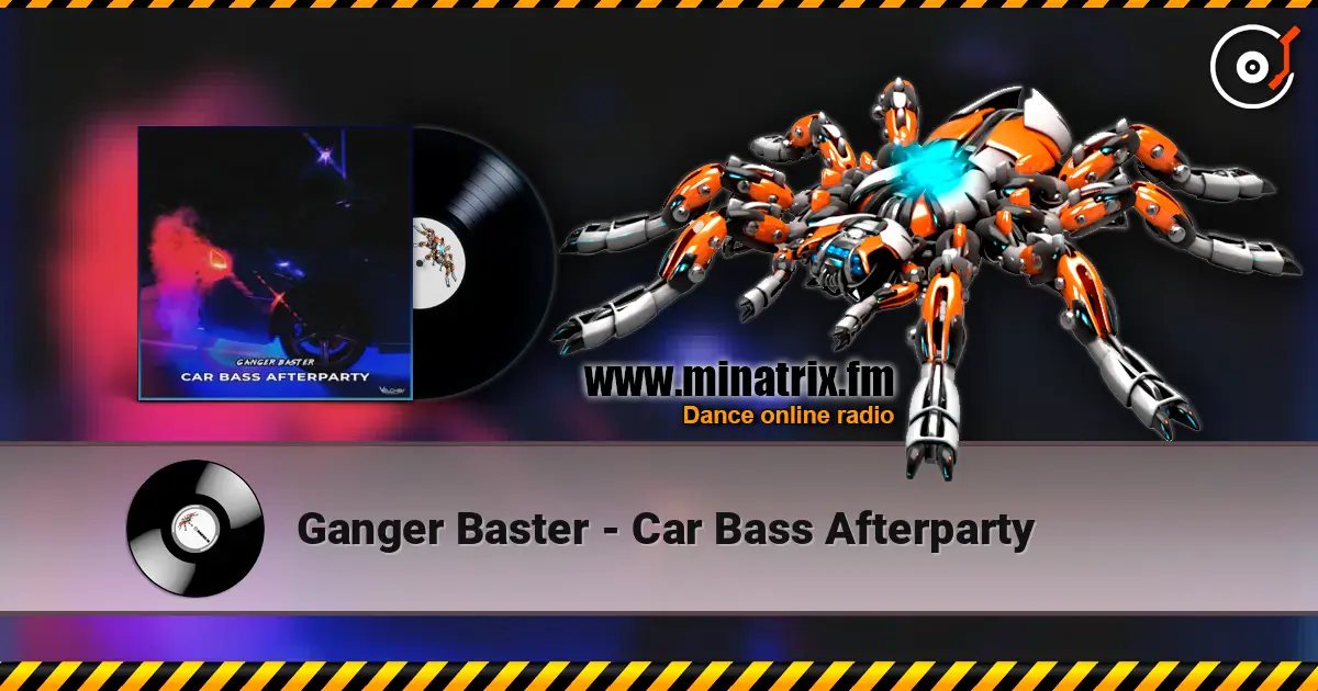 Ganger Baster - Car Bass Afterparty 高品质在线收听 | Minatrix.FM