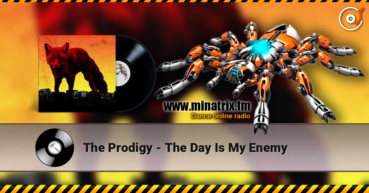 The Prodigy - The Day Is My Enemy 高品质在线收听 | Minatrix.FM