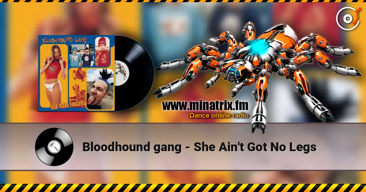 Bloodhound gang - She Ain't Got No Legs жоғары сапада онлайн тыңдау | Minatrix.FM