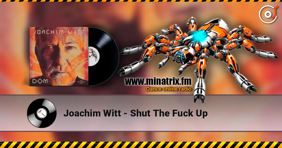 Joachim Witt - Shut The Fuck Up жоғары сапада онлайн тыңдау | Minatrix.FM