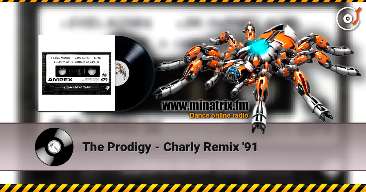The Prodigy - Charly Remix '91 高品质在线收听 | Minatrix.FM