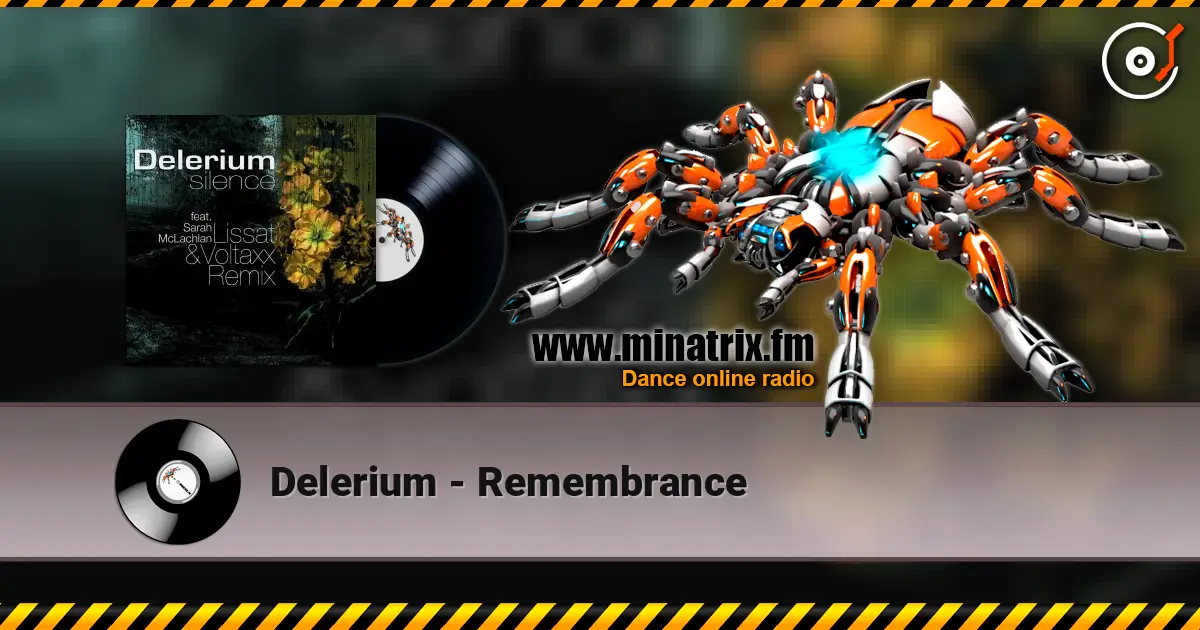 Delerium - Remembrance жоғары сапада онлайн тыңдау | Minatrix.FM