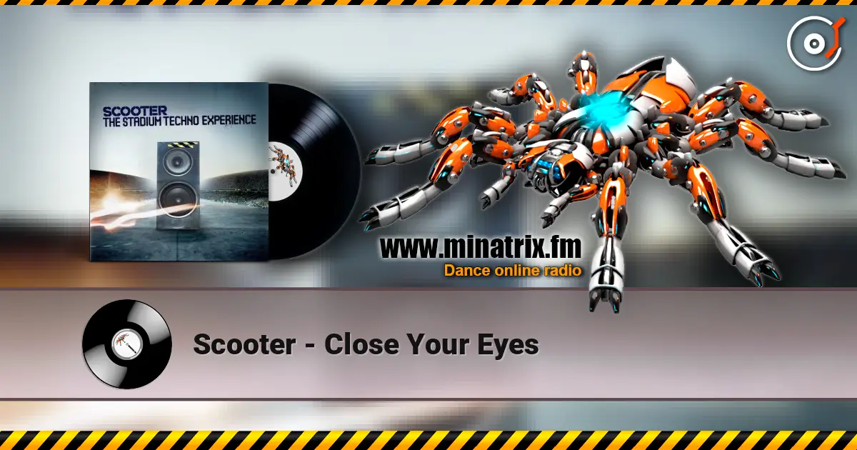 Scooter - Close Your Eyes 高品质在线收听 | Minatrix.FM