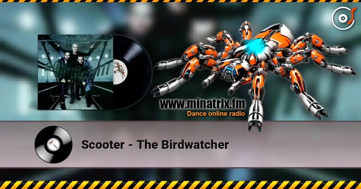 Scooter - The Birdwatcher 高品质在线收听 | Minatrix.FM