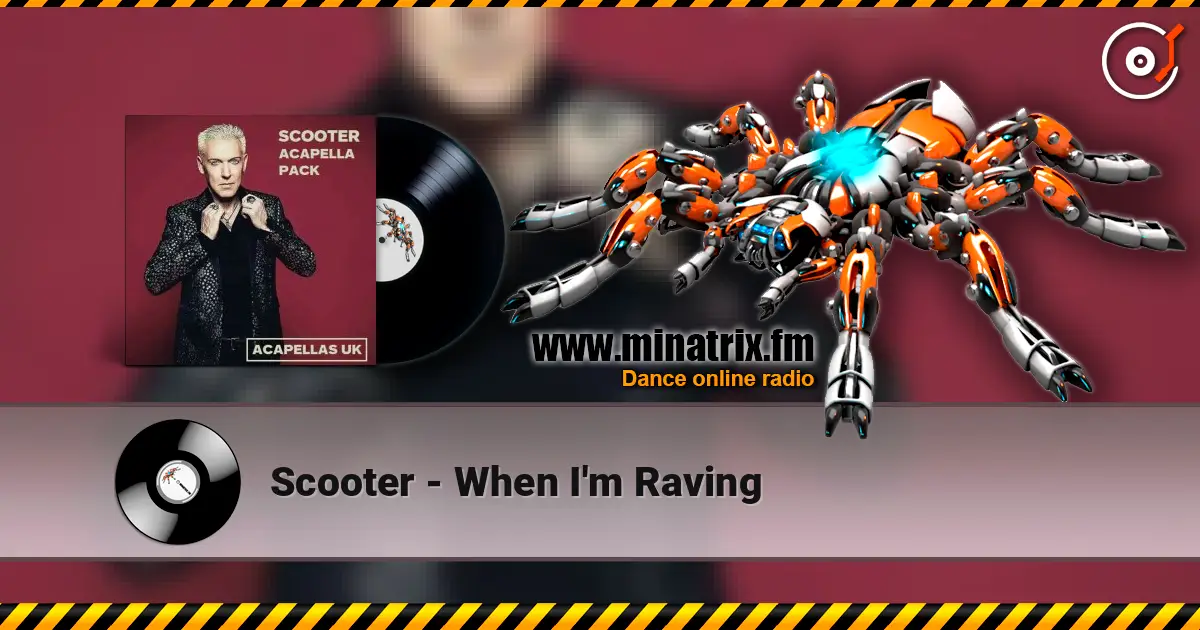 Scooter - When I'm Raving 高品质在线收听 | Minatrix.FM