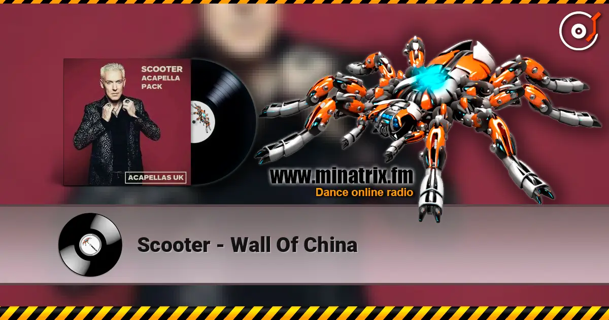 Scooter - Wall Of China 高品质在线收听 | Minatrix.FM