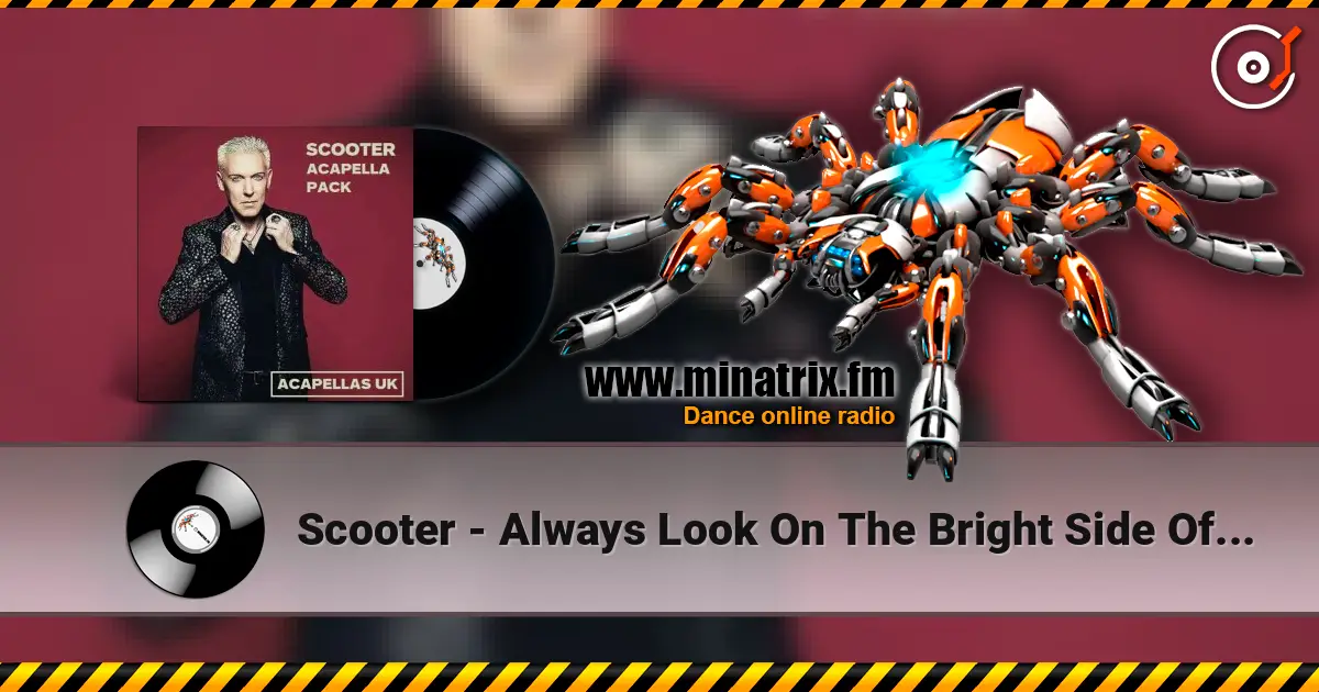 Scooter - Always Look On The Bright Side Of Life 高品质在线收听 | Minatrix.FM