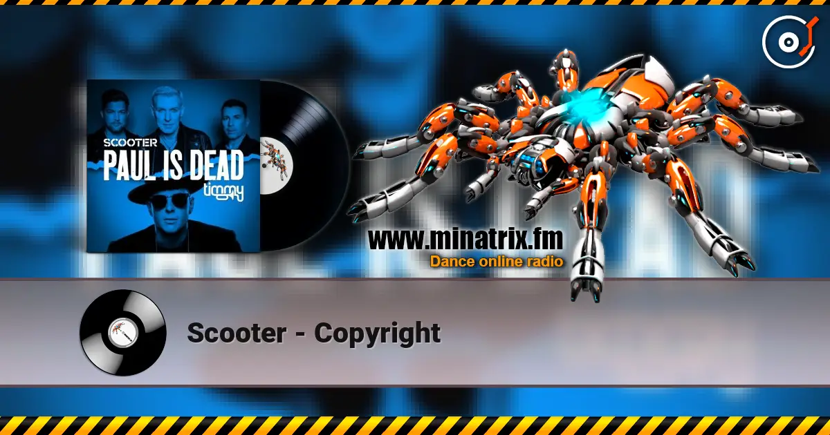 Scooter - Copyright 高品质在线收听 | Minatrix.FM