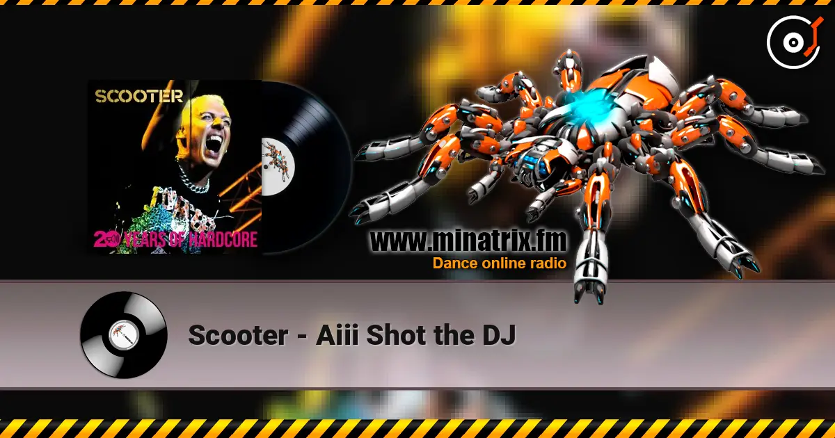 Scooter - Aiii Shot the DJ 高品质在线收听 | Minatrix.FM