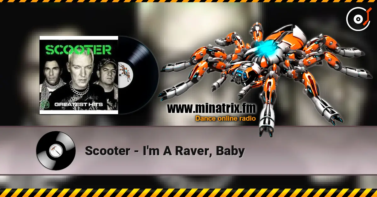 Scooter - I'm A Raver, Baby 高品质在线收听 | Minatrix.FM