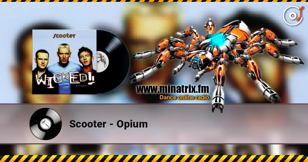 Scooter - Opium 高品质在线收听 | Minatrix.FM