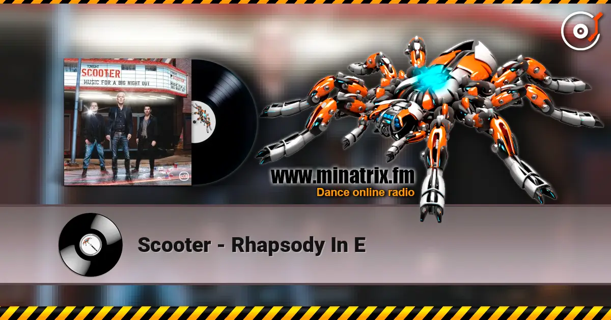 Scooter - Rhapsody In E 高品质在线收听 | Minatrix.FM